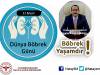 11 MART DÜNYA BÖBREK GÜNÜ