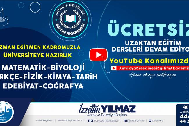ANTAKYA BELEDİYESİNİN ÜNİVERSİTEYE HAZIRLIK KURSLARI YOUTUBE KANALINDA  DEVAM EDİYOR
