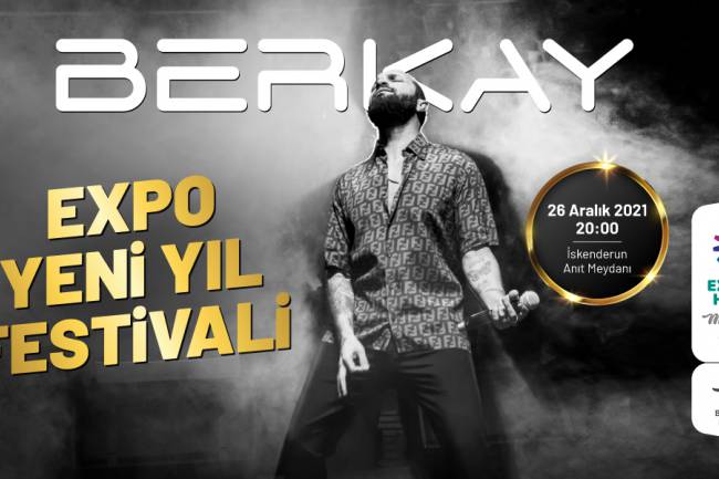 Expo Yeni Yıl Festivali başlıyor. Yeni yıl etkinlikleri kapsamında Türk pop müziğinin sevilen ismi Berkay,  şarkılarını Expo’21 Hatay ve yeni yıl için söyleyecek. 26 Aralık Pazar günü, saat 20.00’de, İskenderun Anıt Meydanı’nda gerçekleşecek 