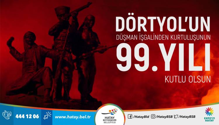 “DÖRTYOL BİR ULUSU AYAĞA KALDIRAN YERDİR”
