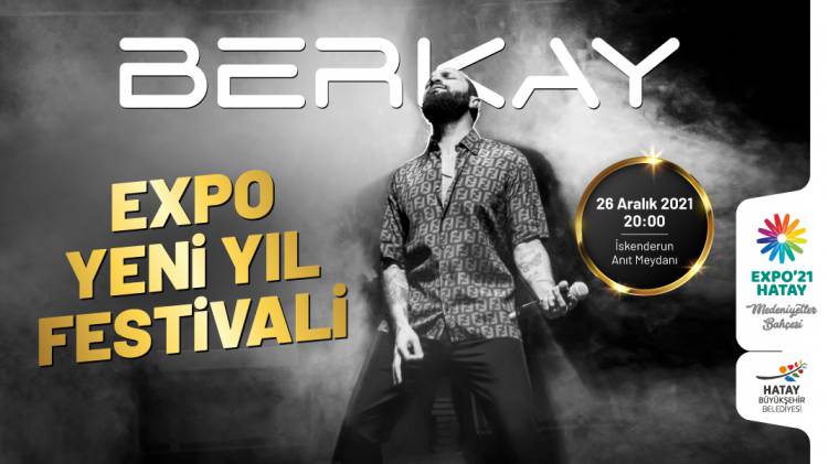 Expo Yeni Yıl Festivali başlıyor. Yeni yıl etkinlikleri kapsamında Türk pop müziğinin sevilen ismi Berkay,  şarkılarını Expo’21 Hatay ve yeni yıl için söyleyecek. 26 Aralık Pazar günü, saat 20.00’de, İskenderun Anıt Meydanı’nda gerçekleşecek 
