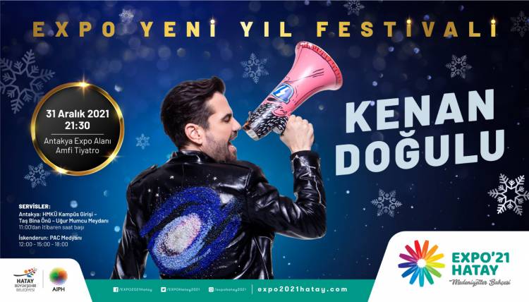 HATAY 2022’YE KENAN DOĞULU İLE MERHABA DİYECEK EXPO YENİ YIL FESTİVALİNDE KENAN DOĞULU RÜZGÂRI